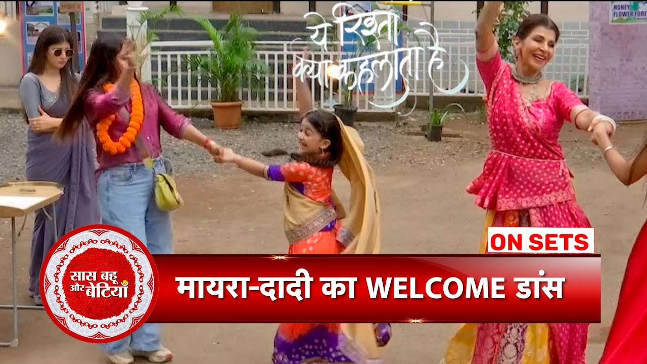 Yeh Rishta Kya Kehlata Hai: Maira & Dadisa Welcomes Guest At Abhira's Resort  | SBB