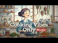 Cooking Music That Sparks Joy Uplifting Feel Good Jazzy Kitchen Soundtrack 