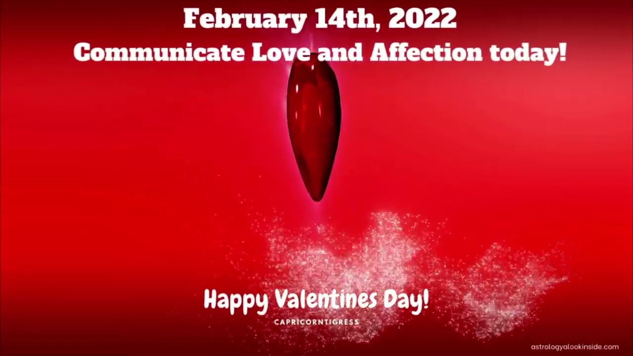 February 14th 2022 - Happy Valentines Day - Communicate with the people you love