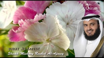 Surat As-Saffat - Mishary Rashid Alafasy -- سورة الصافات - مشاري بن راشد العفاسي