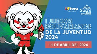 Disciplinas del día 11/04/2024 | I JUEGOS BOLIVARIANOS DE LA JUVENTUD | SUCRE 2024