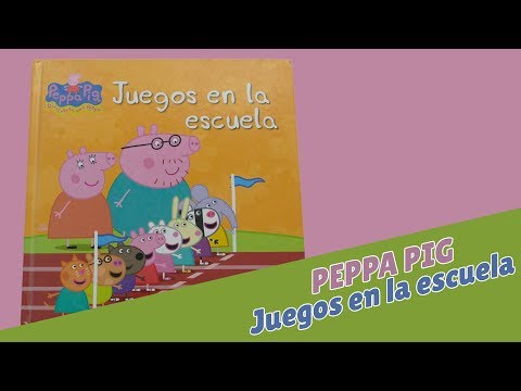 Peppa Pig Juegos En La Escuela Cuento Infantil Libro Infantil Cuentacuentos Infantil