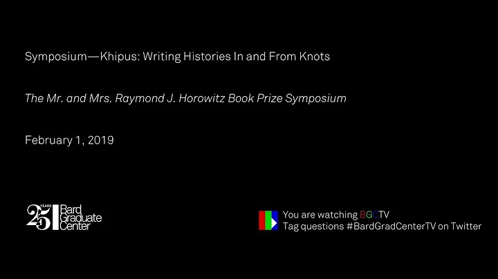 SymposiumKhipus: Writing Histories In and From Knots (Sabine Hyland and Sarah Bennison)