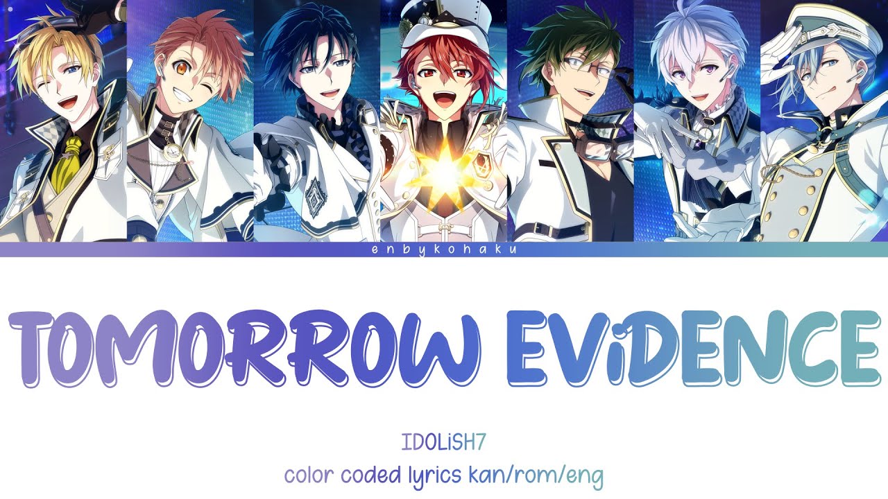 TOMORROW EViDENCE - IDOLiSH7 (kan/rom/eng color coded lyrics