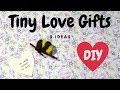 DIY Tiny Love Gifts | Surprise Gifts for Boyfriend Girlfriend or Crush | Last Minute Present Ideas