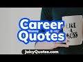 Career quotes and sayings  to build your future career