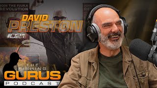 The Fishing Gurus Podcast #021 - David Preston