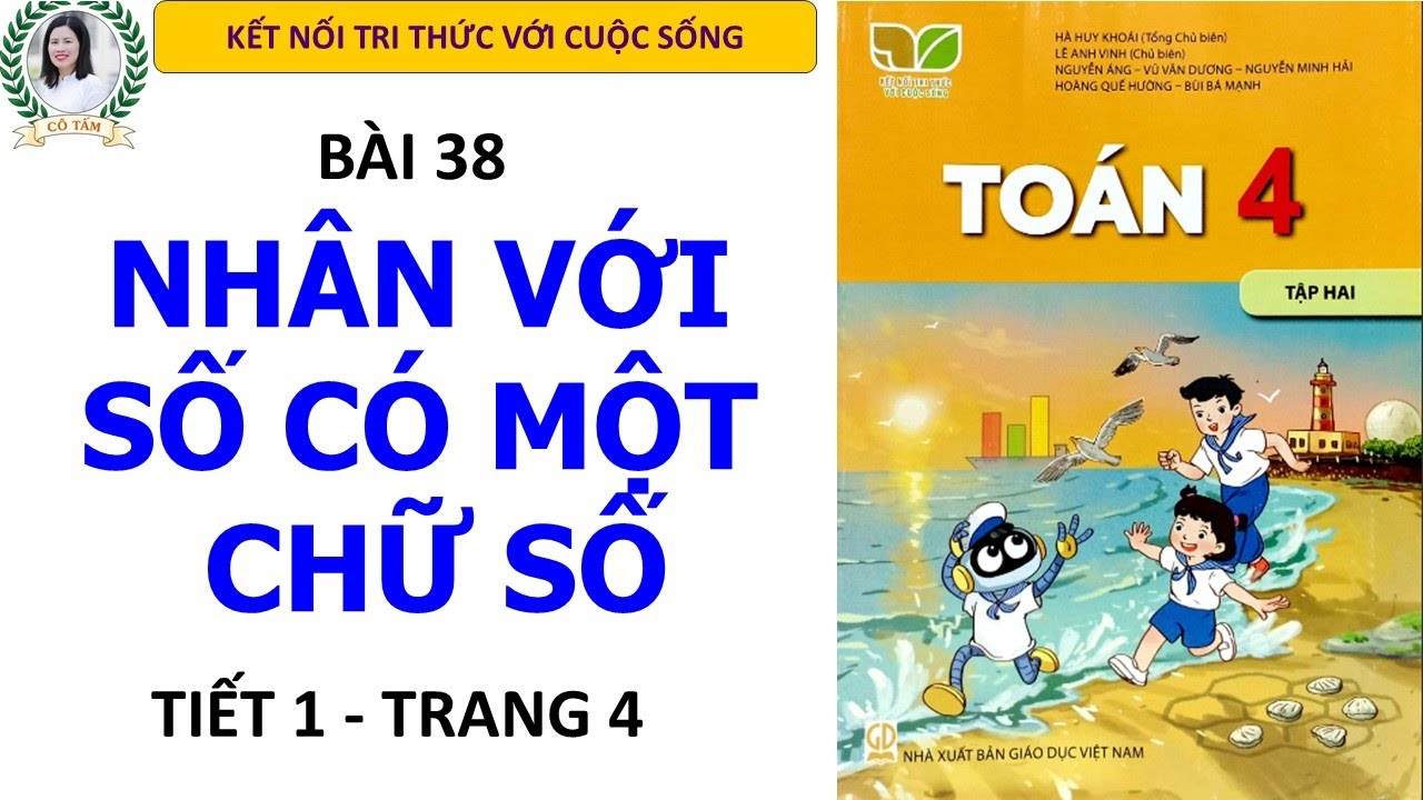Toán 4 Tập 2| Bài 38 Nhân với số có một chữ số| Tiết 1 Trang 4| Kết nối tri thức