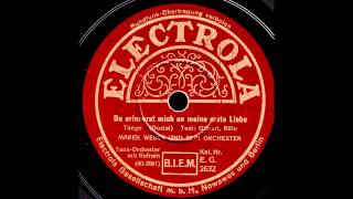 Du erinnerst mich an meine erste Liebe / Marek Weber & Orchester, Gesang: Willi Domgraf-Fassbaender