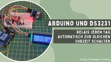 Arduino und DS3231: Relais jeden Tag automatisch zur gleichen Uhrzeit schalten