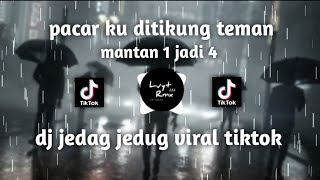 Dj Pacarku Ditikung Teman x Mantan 1 Jadi 4 | Jedag Jedug Viral Tiktok | Remix By Lvyt Rmx