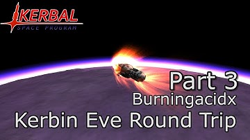 Kerbal Space Program - Part 3 - Kerbin Eve Round Trip