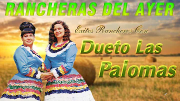 Dueto las Palomas Exitos Rancheros - 30 Grandes Exitos Dueto las Palomas Rancheras Del Ayer