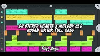 DJ STEREO HEARTS X MELODY OLD COGAN TIKTOK FULL BASS ||   @djpekiksergio3175