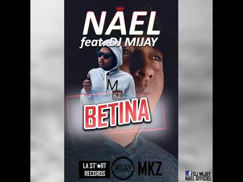 BETINA - NAEL feat DJ MIJAY (official audio2019)