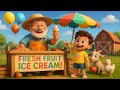 Fresh Fruit Ice Cream🍦🍨 - Nursery Rhymes For Babies - Kids Songs