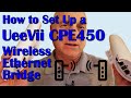 How To Set Up a UeeVii CPE450 Outdoor CPE Ethernet Bridge...including a Starlink application