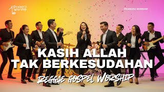 KASIH ALLAH TAK BERKESUDAHAN | REGGAE GOSPEL WORSHIP COVER