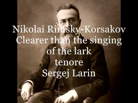 Rimsky Korsakov Nicolai, Clearer then the singing of the lark  (tenore Sergej Larin)