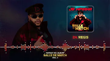 24 - JB MPIANA - REGIS - BALLE DE MATCH (Audio Officiel)