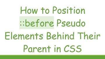 How to Position ::before Pseudo Elements Behind Their Parent in CSS