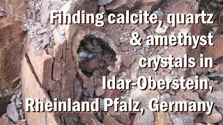 Calciet, kwarts, amethist kristallen zoeken in omgeving Idar-Oberstein, Rheinland Pfalz, Duitsland