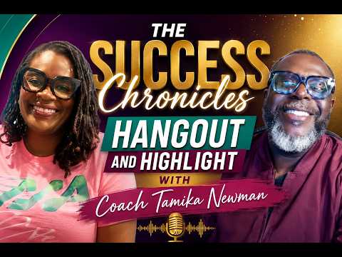The Success Chronicles Hangout and Highlight with Coach Tamika Newman