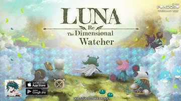 Luna Re : Dimensional Watcher (Android) First Look Gameplay