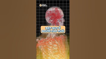Nguy cơ ĐỘT QUỴ ở người cao tuổi? | Saigon Medicine | Hồ Nguyên Trường
