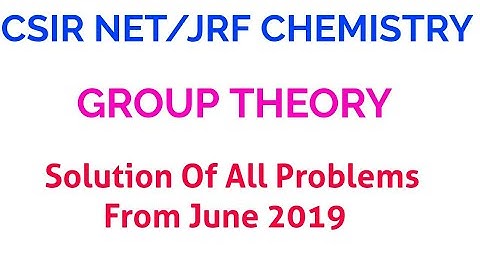CSIR NET JUNE 2019 GROUP THEORY SOLVED PROBLEMS