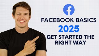 Facebook Basics 2025: Get Started the Right Way