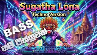 Sugatha Lona     Edm Techno Remix  Spiritual Edm Techno Remix 