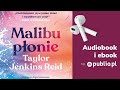 Malibu płonie. Taylor Jenkins Reid. Audiobook PL [Powieść]