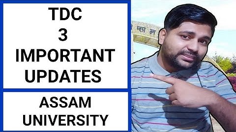 TDC 3 important updates for students | Assam University | Pranoy Roy