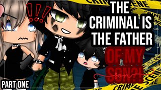 ✨•The criminal is the father of my son•✨|| Gacha life mini movie || GLMM || part one🍿💞