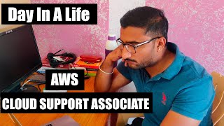 Day in a Life of AWS Cloud Support Associate | AWS Premium Support | Amazon Life