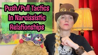 Push/Pull Tactics In Narcissistic Relationships #narcissist #bpd 