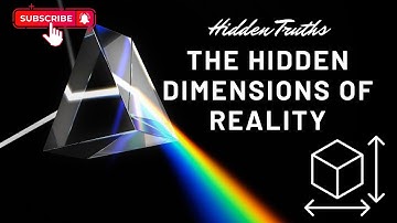 The Hidden Dimensions of Reality | What They Don’t Want You to Know | Beyond The Veil ®