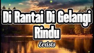Di Rantai Di Gelangi Rindu - Exists (Video Lirik) | Dangdut Koplo Version