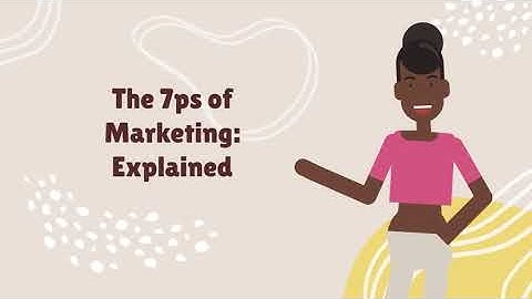 The 7ps of Marketing: Explained