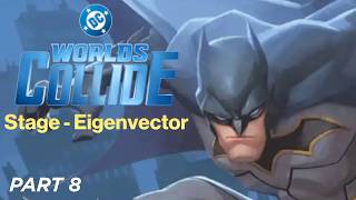 DC Worlds Collide (F2P) (Mobile) | Digital Universe Event: Stage - Eigenvector | Part 8