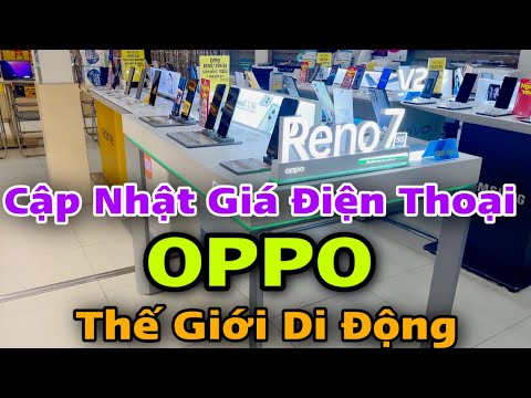 Cập Nhật Giá Điện Thoại OPPO tại THẾ GIỚI DI ĐỘNG | Date: 16/07/2022