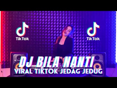 DJ TERBARU “ NABILA MAHARANI - BILA NANTI “ VIRAL TIKTOK JEDAG JEDUG Remix Terbaru Full Bass 2022
