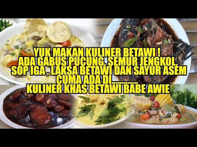 YUK MAKAN KULINER BETAWI ! ADA GABUS PUCUNG, SEMUR JENGKOL, SOP IGA  ADA DI KULINER BABE AWIE ! class=