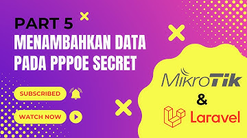 Menambahkan Data PPPoE Pada Laravel & Mikrotik API : PART #5