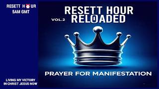 RESETT HOUR RELOADED Vol.2  || PRAYER OF MANIFESTATION || 6TH MARCH, 2026
