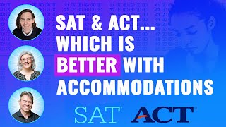 SAT or ACT… Which is better with accommodations?