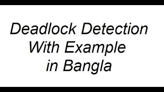 Deadlock Detection in Operating System || Operating System || Bangla Tutorial