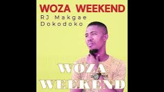 Woza Weekend - RJ Makgae Dokodoko (Official Audio)