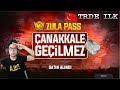 TRDE İLK! ÇANAKKALE GEÇİLMEZ SEZONU ZULA PASS! ÇEKİLİŞ VAR!